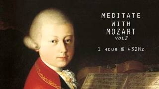 Meditate with Mozart  432Hz Classical Music  Vol 2 [upl. by Annoit]