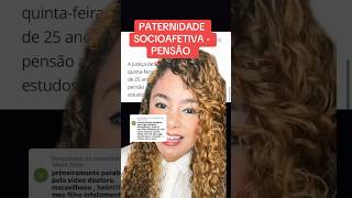 PATERNIDADE SOCIOAFETIVA  PENSÃO ‼️ direito familia [upl. by Doralin124]