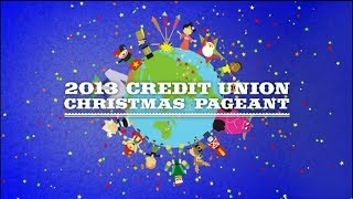 2013 Credit Union Christmas Pageant [upl. by Erika952]