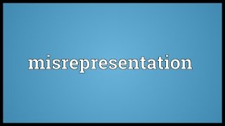 Misrepresentation Meaning [upl. by Annig]